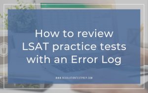 How to review LSAT practice tests with an Error Log