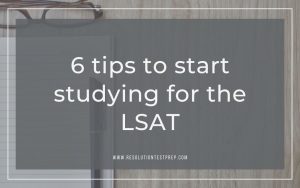 6 tips to start studying for the LSAT
