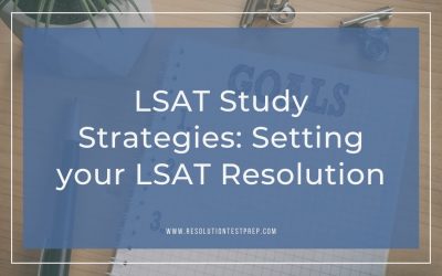 LSAT Study Strategies Part 1: Setting your LSAT New Year’s Resolution