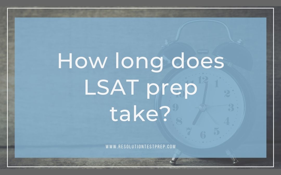 How long does LSAT prep take_