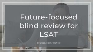 Future-focused Blind Review for LSAT